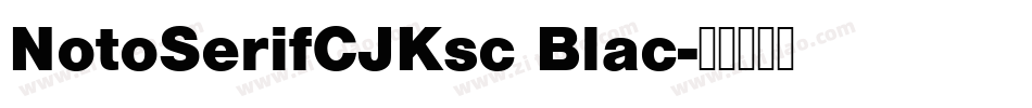 NotoSerifCJKsc Blac字体转换